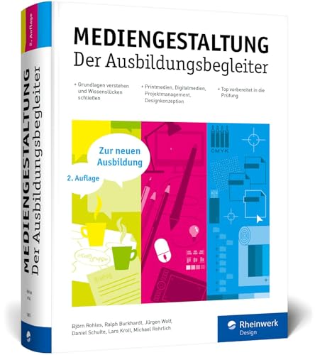 Mediengestaltung: Der Ausbildungsbegleiter. Alles zur Prüfungsvorbereitung. Aktuell zur Ausbildungsordnung 2023