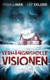 Verhängnisvolle Visionen: Schwedenthriller