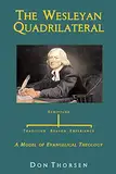 The Wesleyan Quadrilateral: Scripture, Tradition, Reason & Experience as a Model of Evangelical Theology (English Edition)
