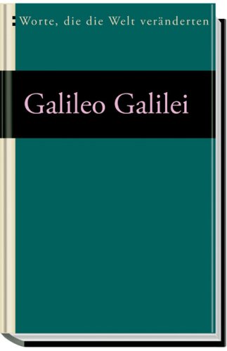 Galileo Galilei - Dialog über die beiden hauptsächlichsten Weltsysteme. Das ptolemäische und das kopernikanische