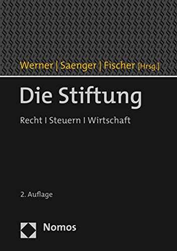 Die Stiftung: Recht | Steuern | Wirtschaft: Recht I Steuern I Wirtschaft