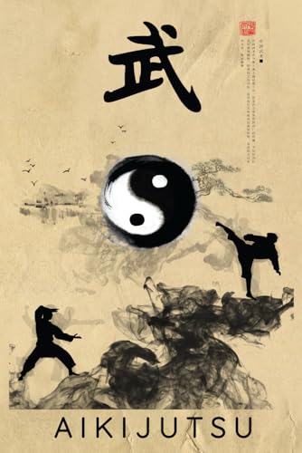 Aikijutsu Journal / Aikijutsu Notebook: Aikijutsu Diary / Aikijutsu Logbook