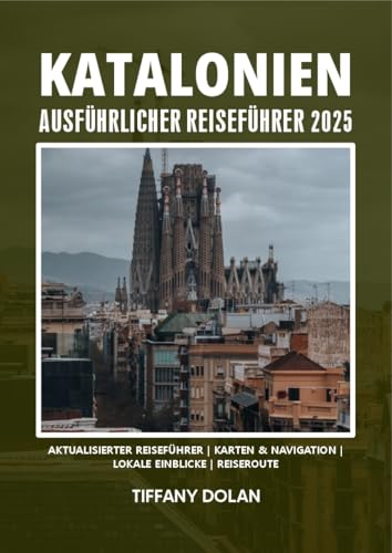 KATALONIEN AUSFÜHRLICHER REISEFÜHRER 2025 (Der Explorer 9)