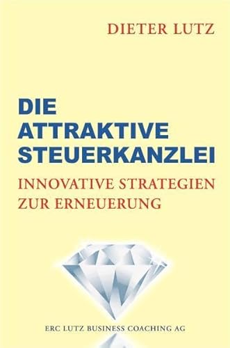 Die attraktive Steuerkanzlei: Innovative Strategien zur Erneuerung