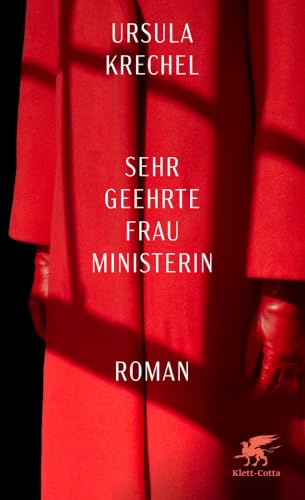Sehr geehrte Frau Ministerin: Roman | Der neue Roman der vielfach ausgezeichneten Gewinnerin des Deutschen Buchpreises