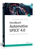 Handbuch Automotive SPICE® 4.0: Grundlagen und Know-how für die Praxis