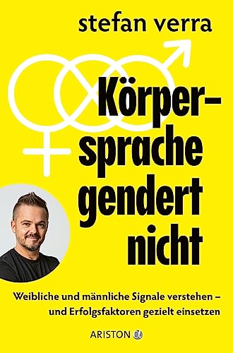 Körpersprache gendert nicht: Weibliche und männliche Signale verstehen – und Erfolgsfaktoren gezielt einsetzen