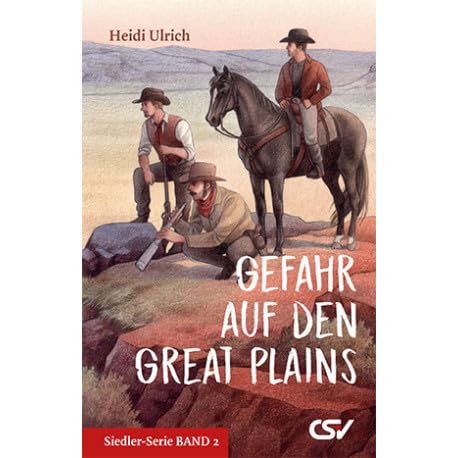 Gefahr auf den Great Plains: Siedler-Serie Band 2