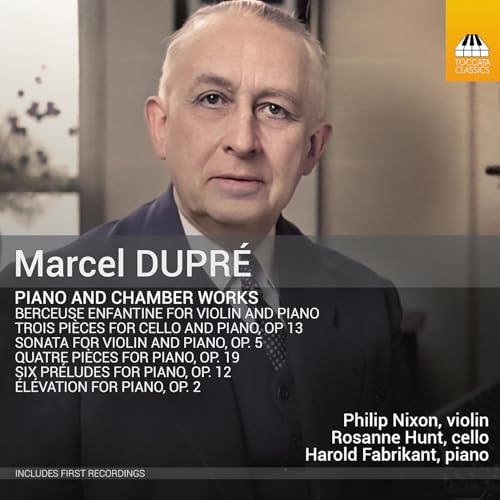 Dupré: Klavier- und Kammermusikwerke