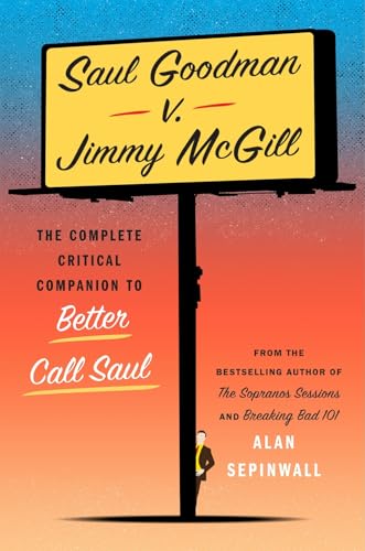 Saul Goodman v. Jimmy McGill: The Complete Critical Companion to Better Call Saul