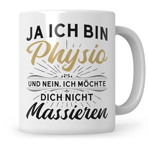 Sweetify Physiotherapeut Tasse, Ja ich bin Physio und nein ich möchte dich nicht massieren Kaffeetasse