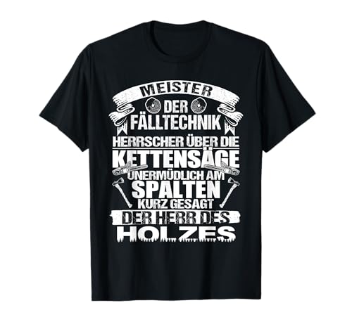 Lustiger Spruch Kettensäge Holz machen Herr des Holzes T-Shirt