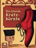 Die kleine Kratzbürste: Ein Bilderbuch über Wut & Trotz für Kinder und Erwachsene