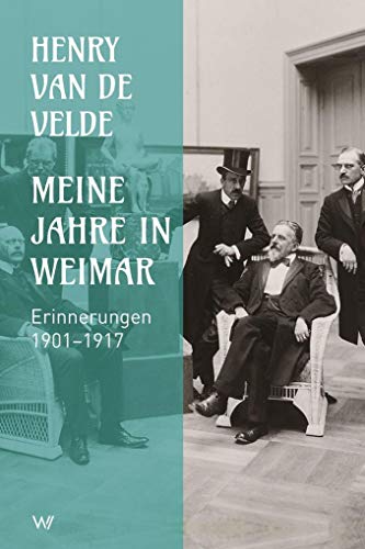 Meine Jahre in Weimar: Erinnerungen 1901-1917