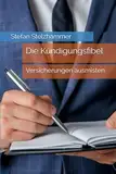 Die Kündigungsfibel: Versicherungen ausmisten