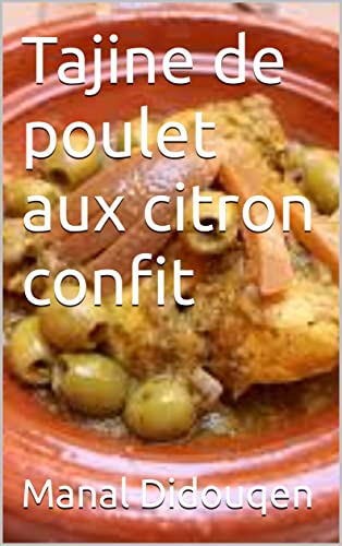 Tajine de poulet aux citron confit (French Edition)