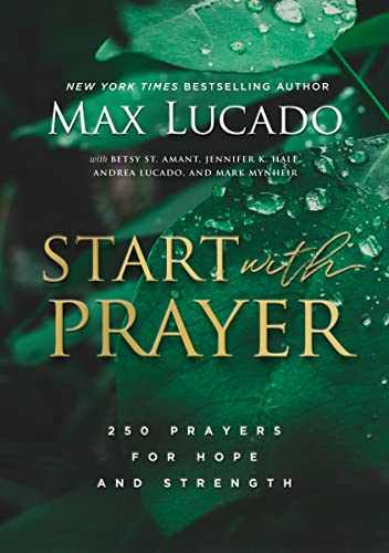 Start with Prayer: 250 Prayers for Hope and Strength (English Edition)