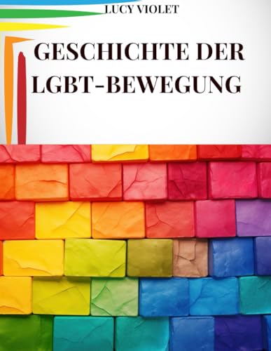 GESCHICHTE DER LGBT-BEWEGUNG: Alle Hindernisse und Kämpfe der LGBT-Bewegung für die Anerkennung der Grundrechte von Homosexualität