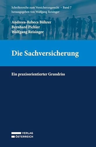 Die Sachversicherung: Ein praxisorientierter Grundriss (SVers Schriftenreihe zum Versicherungsrecht)