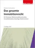 Das gesamte Immobilienrecht: Ausgabe 2025; Für Vermieter, Wohnimmobilienverwalter, Immobilienmakler, Bauträger, Baufinanzierer