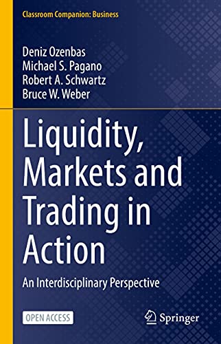 Liquidity, Markets and Trading in Action: An Interdisciplinary Perspective (Classroom Companion: Business) (English Edition)