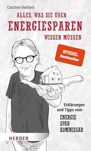 Alles, was Sie über Energiesparen wissen müssen: Erklärungen und Tipps vom Energiesparkommissar | Vom Macher des YouTube-Erfolgs ... | Der Ratgeber zu Wärmepumpe, Heizung & Co.