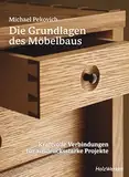 Die Grundlagen des Möbelbaus: Kraftvolle Verbindungen für ausdrucksstarke Projekte