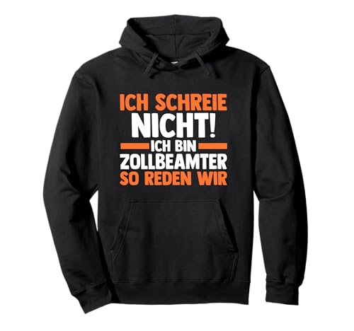 Zoll Zollamt Zöllner Zollbeamter Pullover Hoodie