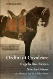 Ordini di Cavalcare: Die Regeln fürs Reiten (Grosse Meister der Reitkunst)