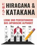 Hiragana & Katakana | Japanisch lernen Buch + Bonus Videolektionen und Wiederholungsübungen. Japanisch von Grund auf richtig lernen und meistern (Japanisch-Lernen Komplettpaket)