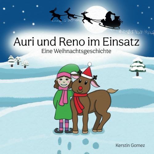 Auri und Reno im Einsatz - Eine Weihnachtsgeschichte: mit Bildern zum Ausmalen (Auri und Reno - Eine Weihnachtsgeschichte)