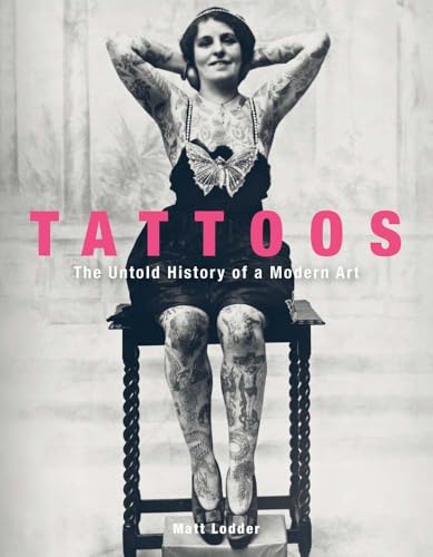 Tattoos: The Untold History of a Modern Art