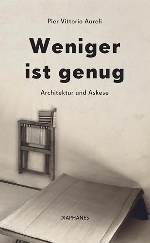 Weniger ist genug: Architektur und Askese