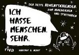 Ich hasse Menschen. Sehr.: Der beste Adventskalender zum Abreagieren und Spaßhaben. Für mehr Gelassenheit, Stressabbau und Freude. Das perfekte Geschenk für die Vorweihnachtszeit