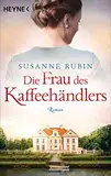 Die Frau des Kaffeehändlers: Roman