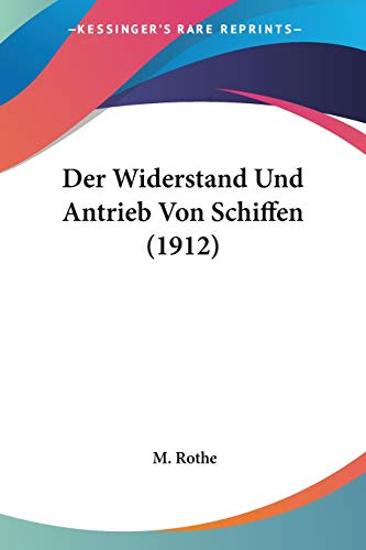 Der Widerstand Und Antrieb Von Schiffen (1912)