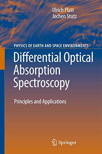 Differential Optical Absorption Spectroscopy: Principles and Applications (Physics of Earth and Space Environments)