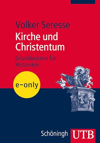 Kirche und Christentum - Grundwissen für Historiker