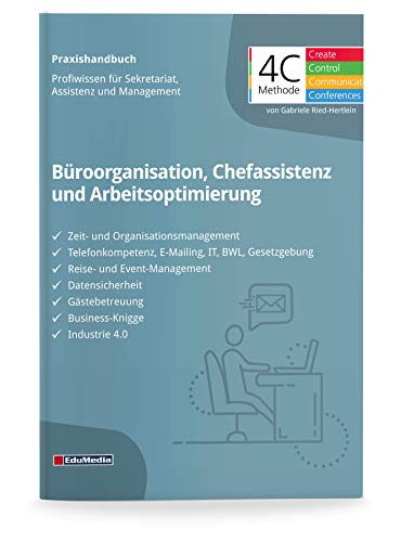 Das große Praxishandbuch Büroorganisation, Chefassistenz und Arbeitsoptimierung: Profi-Wissen für Sekretariat, Chefentlastung und Office Management
