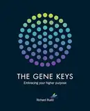 The Gene Keys: Embracing Your Higher Purpose