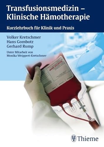 Transfusionsmedizin - Klinische Hämotherapie: Kurzlehrbuch für Klinik und Praxis