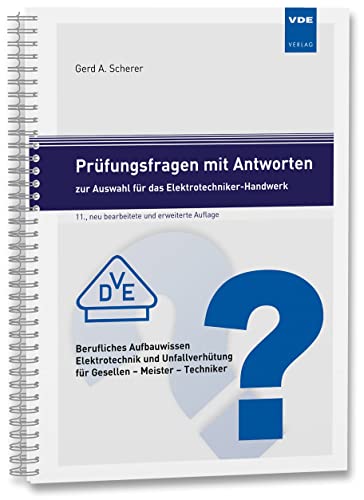 Prüfungsfragen mit Antworten zur Auswahl für das Elektrotechniker-Handwerk: Berufliches Aufbauwissen Elektrotechnik Unfallverhütung für Gesellen - Meister - Techniker