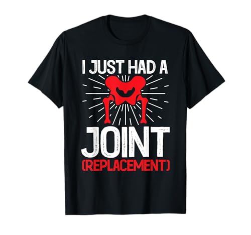 Ich hatte gerade einen Gelenkchirurgen, einen T-Shirt
