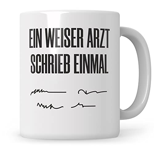 Sweetify Arzt Ärztin Tasse Pflegerin Spruch Ein weiser Arzt schrieb einmal Geschenk Krankenschwester MFA Medizinische Arzthelferin Becher Kaffeetasse