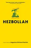 Hezbollah - A Short History - Updated and Expanded , Third Edition: A Short History (Princeton Studies in Muslim Politics)