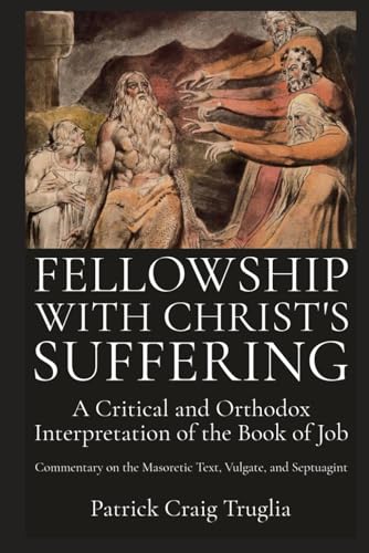 Fellowship with Christ’s Suffering: A Critical and Orthodox Interpretation of the Book of Job