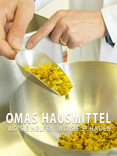 Omas Hausmittel - Wo sie helfen, wo sie schaden
