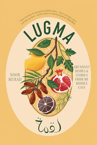 Lugma: Abundant Dishes And Stories From My Middle East (English Edition)