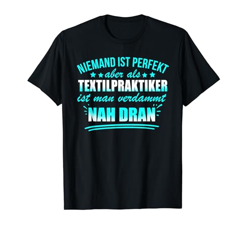 Lustige Textilpraktiker Beruf Textilherstellung T-Shirt