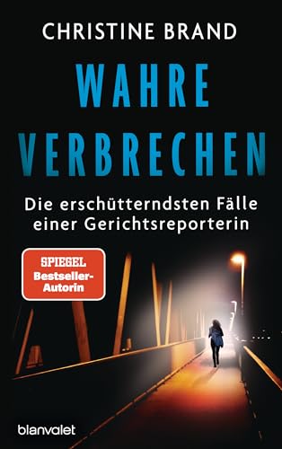 Wahre Verbrechen: Die erschütterndsten Fälle einer Gerichtsreporterin - True Crime